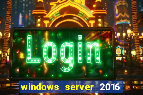 windows server 2016 download iso pt br